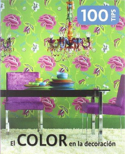 100 tips : el color en la decoración (100 Tips (loft))