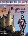 Das große Ravensburger Buch der Ritter und Burgen