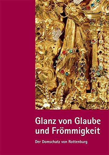 Glanz von Glaube und Frömmigkeit: Der Domschatz von Rottenburg