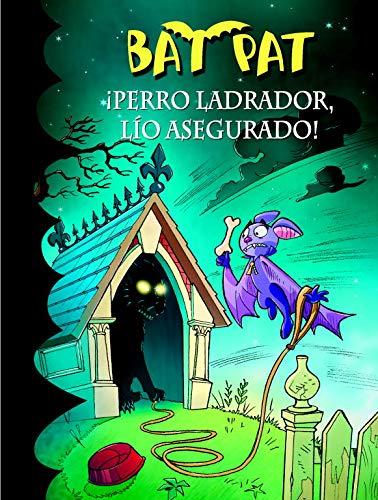 Bat Pat 24. ¡Perro ladrador, lío asegurado!: Perro ladrador, lio asegurado! (Serie Bat Pat)