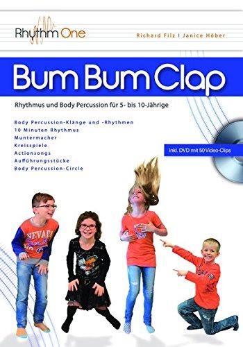 Bum Bum Clap: Rhythmus und Body Percussion für 5- bis 10-Jährige (inkl. DVD)