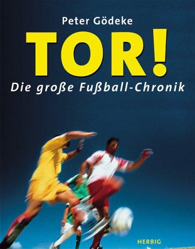 Tor! Die große Fußball-Chronik