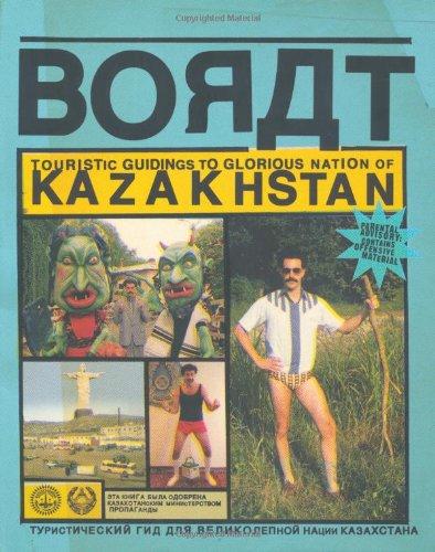 Borat: Touristic Guidings to Glorious Nation of Kazakhstan/Minor Nation of U.S. and A.