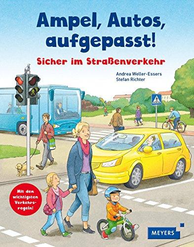 Ampel, Autos, aufgepasst!: Sicher im Straßenverkehr