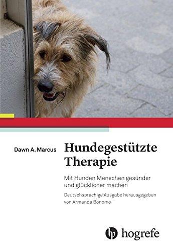 Hundegestützte Therapie: Mit Hunden Menschen gesünder und glücklicher machen