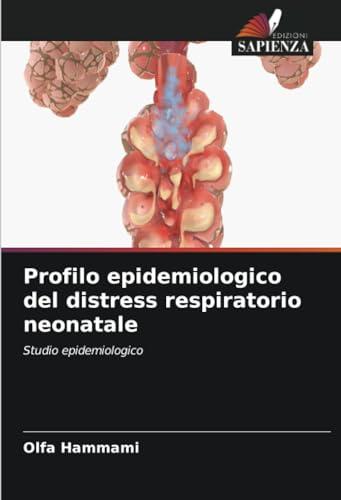 Profilo epidemiologico del distress respiratorio neonatale: Studio epidemiologico