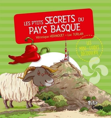 Les P'Tits Secrets du Pays Basque (Coll. Mini-Guide Découverte)