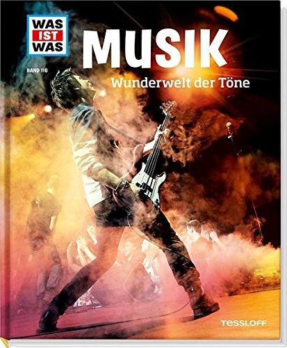 Musik. Wunderwelt der Töne (WAS IST WAS Sachbuch, Band 116)