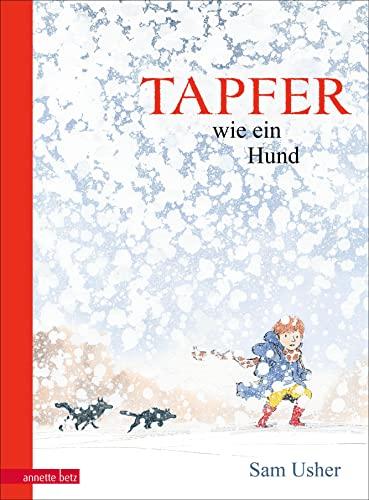 Tapfer wie ein Hund: Bilderbuch