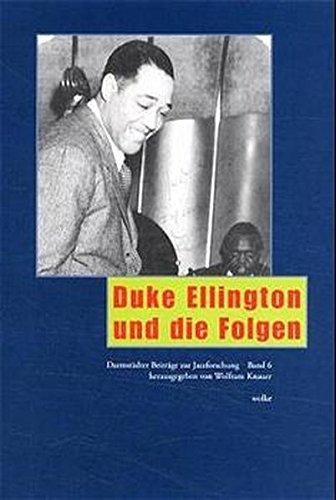 Duke Ellington und die Folgen (Darmstädter Beiträge zur Jazzforschung)