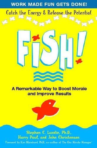 Fish: A Remarkable Way to Boost Morale and Improve Results