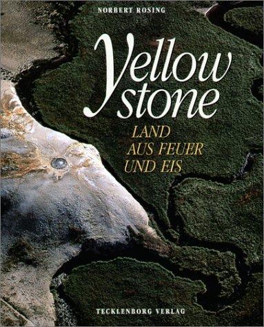 Yellowstone. Land aus Feuer und Eis