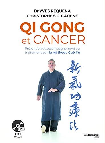 Qi gong et cancer : prévention et accompagnement au traitement par la méthode Guo lin