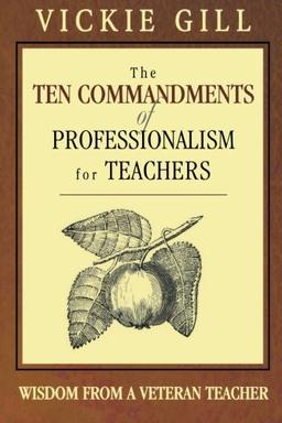 The Ten Commandments of Professionalism for Teachers: Wisdom From a Veteran Teacher