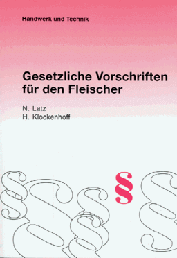 Fleischerei heute Rechtliche Vorschriften