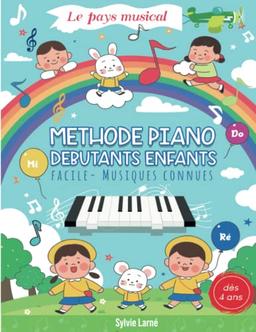 METHODE PIANO DEBUTANTS ENFANTS "Le Pays Musical". Facile pour apprendre la Musique dès 4 ans. Progressif, Clair et Ludique pour commencer en douceur. ... notes, Coloriages. Cahier grand format.