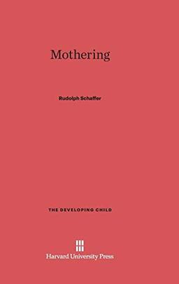 Mothering (Developing Child (Hardcover), Band 19)