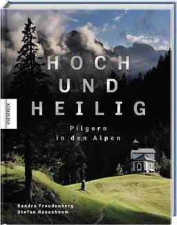 Hoch und heilig: Pilgern in den Alpen