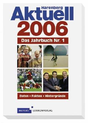 Aktuell 2006. Das Jahrbuch Nr. 1. Daten. Fakten. Hintergründe