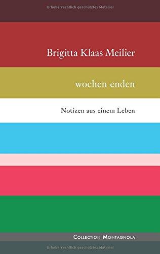 wochen ende: Notizen aus einem Leben (Collection Montagnola)