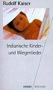 Indianische Kinder- und Wiegenlieder.