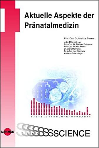 Aktuelle Aspekte der Pränatalmedizin (UNI-MED Science)