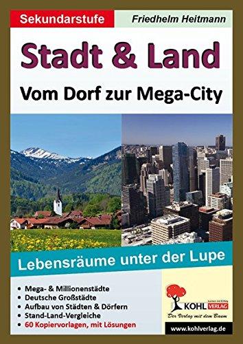 Stadt & Land - Vom Dorf zur Mega-City: Lebensräume unter die Lupe genommen