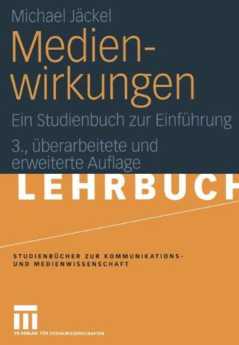 Medienwirkungen: Ein Studienbuch zur Einführung (Studienbücher zur Kommunikations- und Medienwissenschaft)