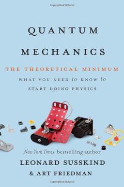 Quantum Mechanics: The Theoretical Minimum