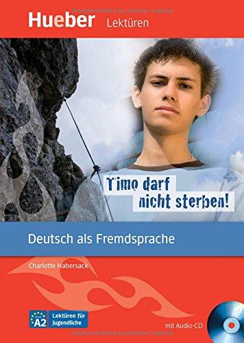 Timo darf nicht sterben!: Deutsch als Fremdsprache / Leseheft mit Audio-CD