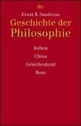 Geschichte der Philosophie 1. Indien, China, Griechenland, Rom.