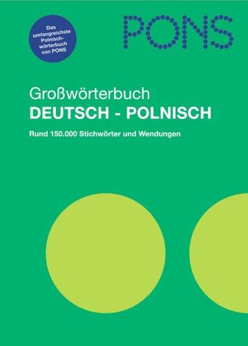 PONS Großwörterbuch Polnisch: Deutsch-Polnisch, Rund 150.000 Stichwörter und Wendungen