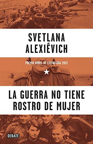 La guerra no tiene rostro de mujer (Historia)