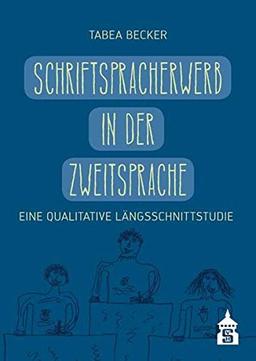 Schriftspracherwerb in der Zweitsprache: Eine qualitative Längsschnittstudie