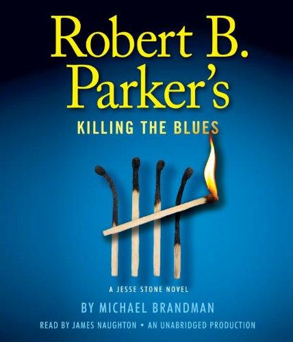 Robert B. Parker's Killing the Blues: A Jesse Stone Novel