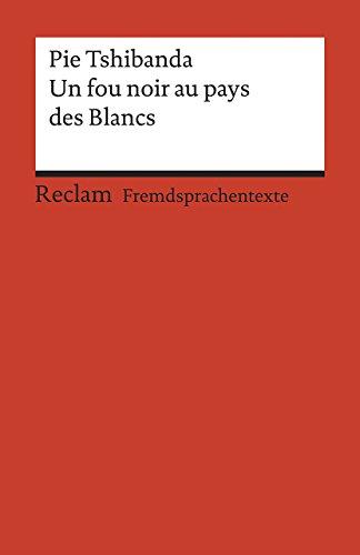 Un fou noir au pays des Blancs: Récit autobiographique (Reclams Universal-Bibliothek)