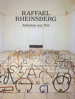 Raffael Rheinsberg: Arbeiten zur Zeit