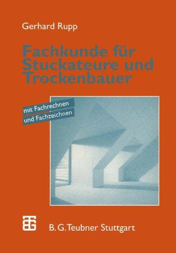 Fachkunde für Stuckateure und Trockenbauer: mit Fachrechnen und Fachzeichnen