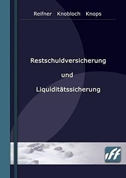 Restschuldversicherung und Liquiditätssicherung: Analyse und Produktentwicklung