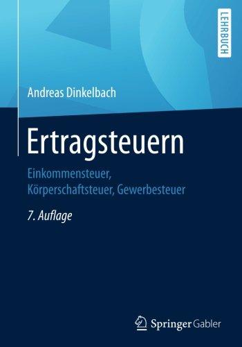 Ertragsteuern: Einkommensteuer, Körperschaftsteuer, Gewerbesteuer