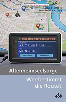 Altenheimseelsorge: Wer bestimmt die Route?