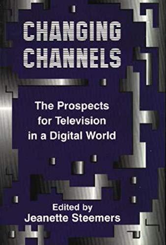 Changing Channels: The Prospects for Television in a Digital World