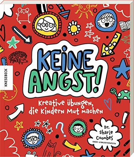 Keine Angst!: Kreative Übungen, die Kindern Mut machen