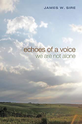 Echoes of a Voice: We are Not Alone