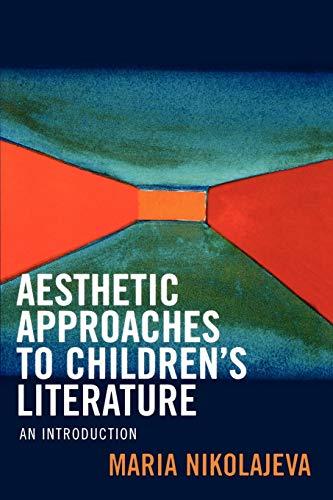 Aesthetic Approaches to Children's Literature: An Introduction