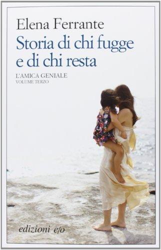 Storia di chi fugge e di chi resta. L'amica geniale