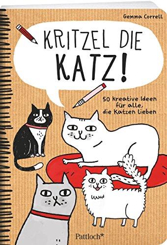 Kritzel die Katz!: 50 kreative Ideen für alle, die Katzen lieben