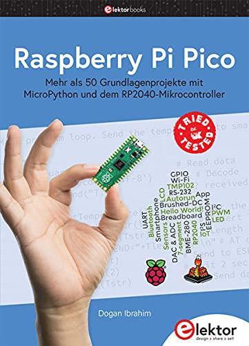 Raspberry Pi Pico: Mehr als 50 Grundlagenprojekte mit MicroPython und dem RP2040-Mikrocontroller