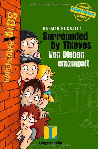 Surrounded by Thieves - Von Dieben umzingelt: Undercover Kids (Englische Krimis für Kids)