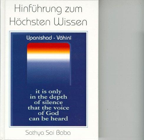 Hinführung zum Höchsten Wissen. Upanishad Vahini